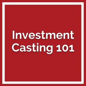 Investment Casting 101 Webinar Thumbnail